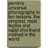 Pernin's Universal Phonography In Ten Lessons. The Simplest, Most Legible And Rapid Shorthand Method In The World