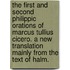 The First And Second Philippic Orations Of Marcus Tullius Cicero. A New Translation Mainly From The Text Of Halm.