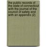 The Public Records Of The State Of Connecticut With The Journal Of The Council Of Safety And With An Appendix (2) by Connecticut Connecticut