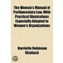 The Woman's Manual Of Parliamentary Law, With Practical Illustrations Especially Adapted To Women's Organizations