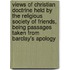 Views Of Christian Doctrine Held By The Religious Society Of Friends, Being Passages Taken From Barclay's Apology