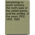 Wanderings In South America, The North-West Of The United States, And The Antilles, In The Years 1812, 1816, 1820