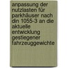 Anpassung Der Nutzlasten Für Parkhäuser Nach Din 1055-3 An Die Aktuelle Entwicklung Gestiegener Fahrzeuggewichte door Holger Schmidt