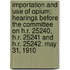Importation And Use Of Opium; Hearings Before The Committee On H.R. 25240, H.R. 25241 And H.R. 25242. May 31, 1910
