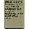 Stories From Ovid In Elegiac Verse - With Notes For School Use And Marginal References To The Public School Primer door R.W. (from Old Catalog] Taylor