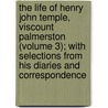 The Life Of Henry John Temple, Viscount Palmerston (Volume 3); With Selections From His Diaries And Correspondence by Henry Lytton Bulwer Dalling And Bulwer