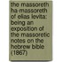 The Massoreth Ha-Massoreth Of Elias Levita: Being An Exposition Of The Massoretic Notes On The Hebrew Bible (1867)