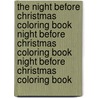 The Night Before Christmas Coloring Book Night Before Christmas Coloring Book Night Before Christmas Coloring Book door Clement Clarke Moore