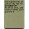 The Original Works Of William King Now First Collected With Historical Notes, And Memoirs Of The Author (Volume 3) by William King