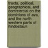 Tracts, Political, Geographical, And Commercial On The Dominions Of Ava, And The North Western Parts Of Hindostaun