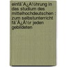Einfã¯Â¿Â½Hrung In Das Studium Des Mittelhochdeutschen : Zum Selbstunterricht Fã¯Â¿Â½R Jeden Gebildeten by Julius Zupitza