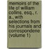 Memoirs Of The Life Of William Collins, Esq., R. A., With Selections From His Journals And Correspondene (Volume 1)