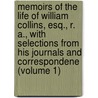 Memoirs Of The Life Of William Collins, Esq., R. A., With Selections From His Journals And Correspondene (Volume 1) door William Wilkie Collins