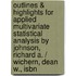 Outlines & Highlights For Applied Multivariate Statistical Analysis By Johnson, Richard A. / Wichern, Dean W., Isbn