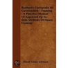 Radford's Cyclopedia Of Construction - Framing - A Practical Manual Of Approved Up-To-Date Methods Of House Framing by Alfred Sidney Johnson