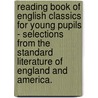 Reading Book Of English Classics For Young Pupils - Selections From The Standard Literature Of England And America. door Charles Wesley Leffingwell