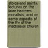 Stoics And Saints, Lectures On The Later Heathen Moralists, And On Some Aspects Of The Life Of The Mediaeval Church