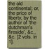 The Old Continental; Or, The Price Of Liberty, By The Author Of 'The Dutchman's Fireside', &C., &C. [2 Vols. In 1].