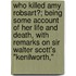 Who Killed Amy Robsart?; Being Some Account Of Her Life And Death, With Remarks On Sir Walter Scott's "Kenilworth,"