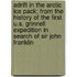 Adrift In The Arctic Ice Pack; From The History Of The First U.S. Grinnell Expedition In Search Of Sir John Franklin