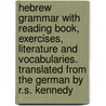 Hebrew Grammar With Reading Book, Exercises, Literature And Vocabularies. Translated From The German By R.S. Kennedy by Hermann Leberecht Strack