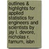 Outlines & Highlights For Applied Statistics For Engineers And Scientists By Jay L. Devore, Nicholas R. Farnum, Isbn