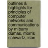 Outlines & Highlights For Principles Of Computer Networks And Communications By M Barry Dumas, Morris Schwartz, Isbn door Reviews Cram101 Textboo