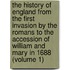 The History Of England From The First Invasion By The Romans To The Accession Of William And Mary In 1688 (Volume 1)