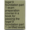 Togaf 9 Foundation Part 1 Exam Preparation Course In A Book For Passing The Togaf 9 Foundation Part 1 Certified Exam by William Manning
