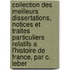 Collection Des Meilleurs Dissertations, Notices Et Traites Particuliers Relatifs A L'Histoire De France, Par C. Leber