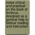 Notes Critical And Practical On The Book Of Leviticus. Designed As A General Help To Biblical Reading And Instruction