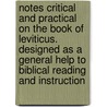 Notes Critical And Practical On The Book Of Leviticus. Designed As A General Help To Biblical Reading And Instruction door Former George Bush