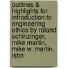 Outlines & Highlights For Introduction To Engineering Ethics By Roland Schinzinger, Mike Martin, Mike W. Martin, Isbn door Cram101 Textbook Reviews