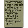 The Developing Person Through The Life Span + Study Guide + The Journey Through Life Span Dvd + Student Guide For Dvd door Kathleen Stassen Berger