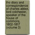 The Diary And Correspondence Of Charles Abbot, Lord Colchester, Speaker Of The House Of Commons, 1802-1817 (Volume 3)