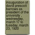 Inauguration Of David Prescott Barrows As President Of The University , Wednesday, March 17 To Tuesday, March 23, 1920