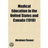 Medical Education In The United States And Canada; A Report To The Carnegie Foundation For The Advancement Of Teaching