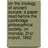 On The Zoology Of Ancient Europe; A Paper Read Before The Cambridge Philosophical Society, On Monday, 31st March, 1862