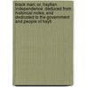 Black Man; Or, Haytian Independence. Deduced From Historical Notes, And Dedicated To The Government And People Of Hayti by Mark Baker Bird
