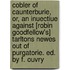 Cobler Of Caunterburie, Or, An Inuectiue Against [Robin Goodfellow'S] Tarltons Newes Out Of Purgatorie. Ed. By F. Ouvry
