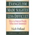 Evangelism Made Slightly Less Difficult Evangelism Made Slightly Less Difficult Evangelism Made Slightly Less Difficult