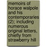 Memoirs Of Horace Walpole And His Contemporaries (2); Including Numerous Original Letters, Chiefly From Strawberry Hill door Eliot Warburton