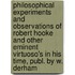 Philosophical Experiments And Observations Of Robert Hooke And Other Eminent Virtuoso's In His Time, Publ. By W. Derham