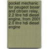 Pocket Mechanic For Peugeot Boxer And Citroen Relay, 2.2 Litre Hdi Diesel Engine, From 2001 2.0 Litre Hdi Diesel Engine door Peter Russek