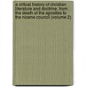 A Critical History Of Christian Literature And Doctrine, From The Death Of The Apostles To The Nicene Council (Volume 2) by Sir James Donaldson