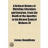 A Critical History Of Christian Literature And Doctrine, From The Death Of The Apostles To The Nicene Council (Volume 3)
