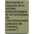 Documents & Rapports De La Societe Paleontologique Et Archeologique De L'Arrondissement Judiciaire De Charleroi, Volume 7