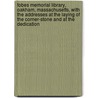 Fobes Memorial Library, Oakham, Massachusetts, With The Addresses At The Laying Of The Corner-Stone And At The Dedication by Fobes Memorial Library