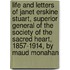 Life And Letters Of Janet Erskine Stuart, Superior General Of The Society Of The Sacred Heart, 1857-1914, By Maud Monahan
