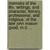 Memoirs Of The Life, Writings, And Character, Literary, Professional, And Religious, Of The Late John Mason Good, M.D. ..